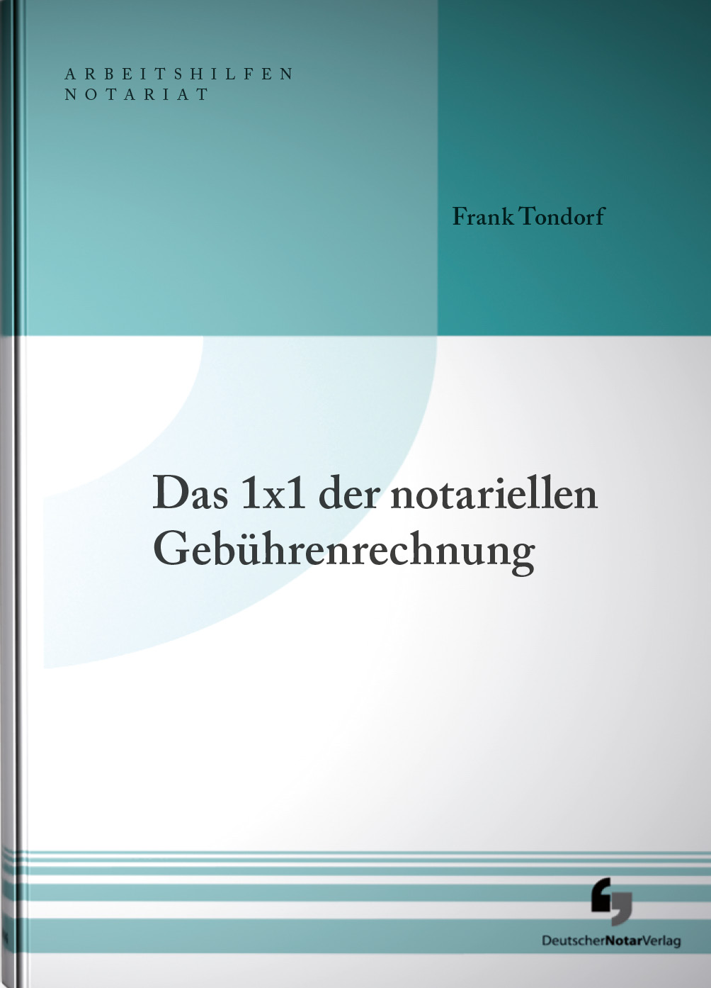 Das 1x1 Der Notariellen Gebührenrechnung | Deutscher NotarVerlag ...